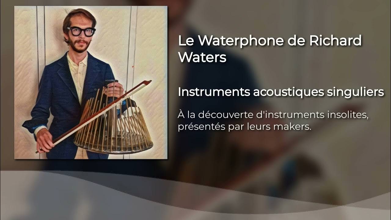 Le Waterphone de Richard Waters — “Instruments Acoustiques Singuliers”